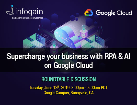 Infogain & Google Joint Roundtable | RPA & AI on Google Cloud