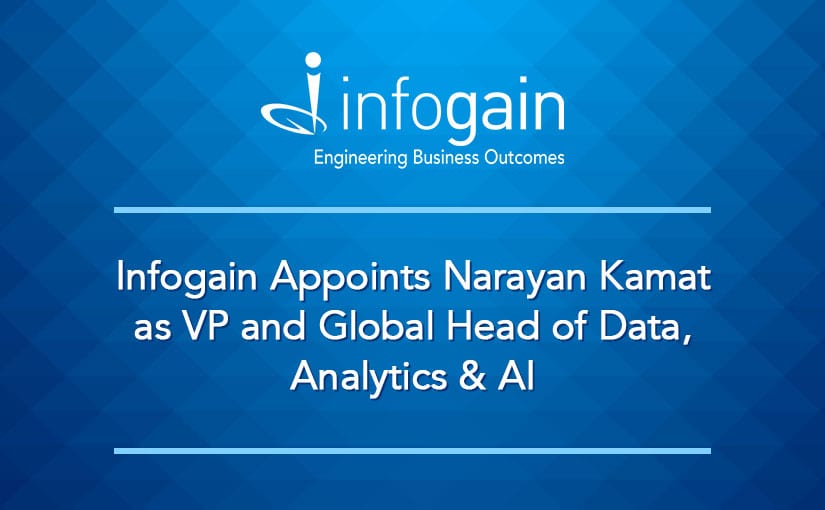 Infogain Appoints Narayan Kamat as VP and Global Head of Data, Analytics & AI