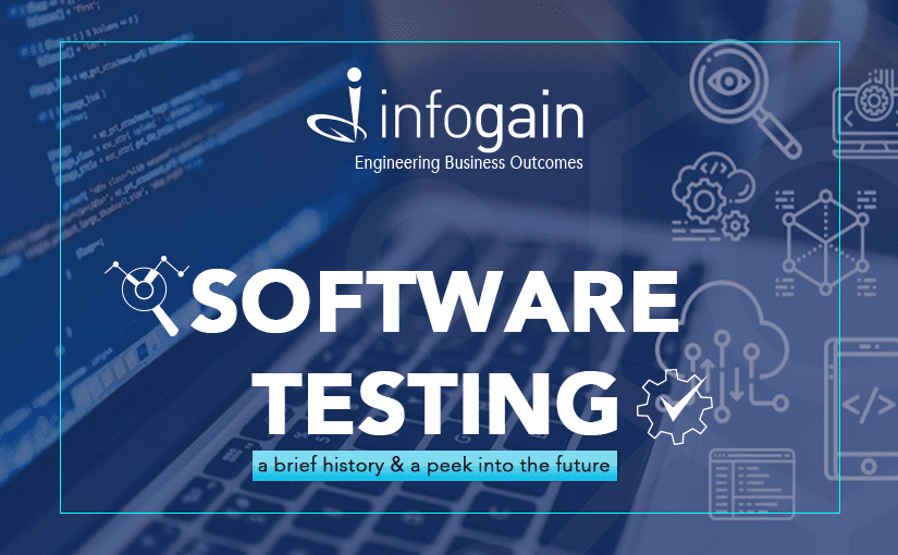 Software Testing: A Brief History And A Peek Into The Future