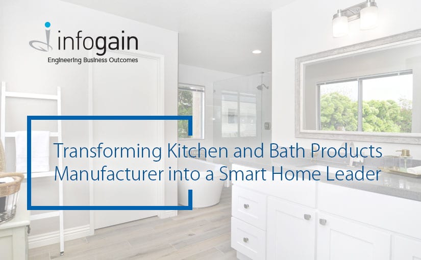 Infogain uses Azure IoT & Cloud Platforms to transform Kitchen and Bath products manufacturer into a smart home leader