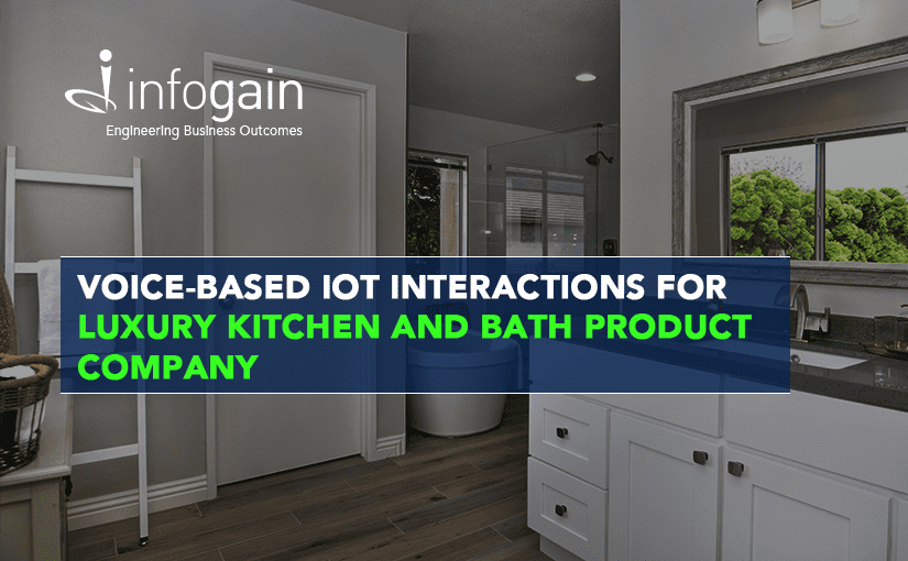 Infogain Enables Voice-Based IoT Interactions for Luxury Kitchen and Bath Product Company