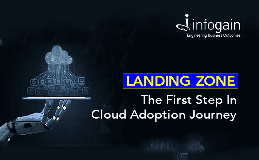 Landing Zone: The First Step In Your Cloud Adoption Journey