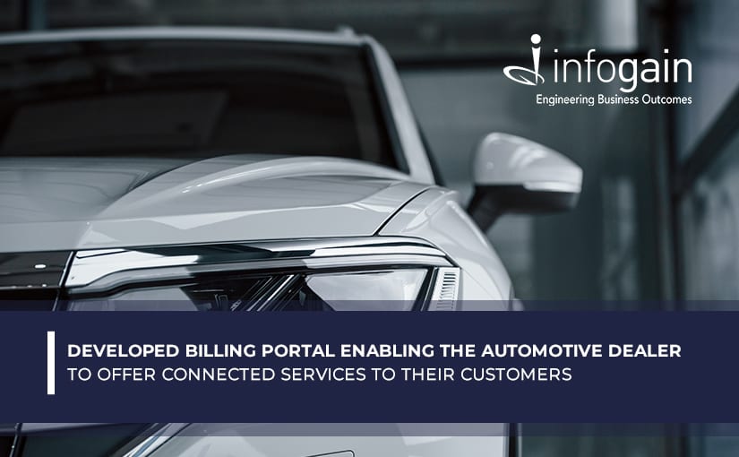 Infogain Develops Billing Portal that Enables an Automotive Dealer to offer Connected Services to their Customers