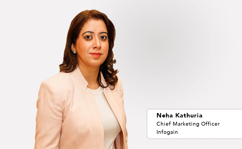 Infogain appoints <br>Neha Kathuria as <br>Chief Marketing Officer