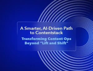 AI-driven Content Ops Transformation: Beyond “Lift and ...